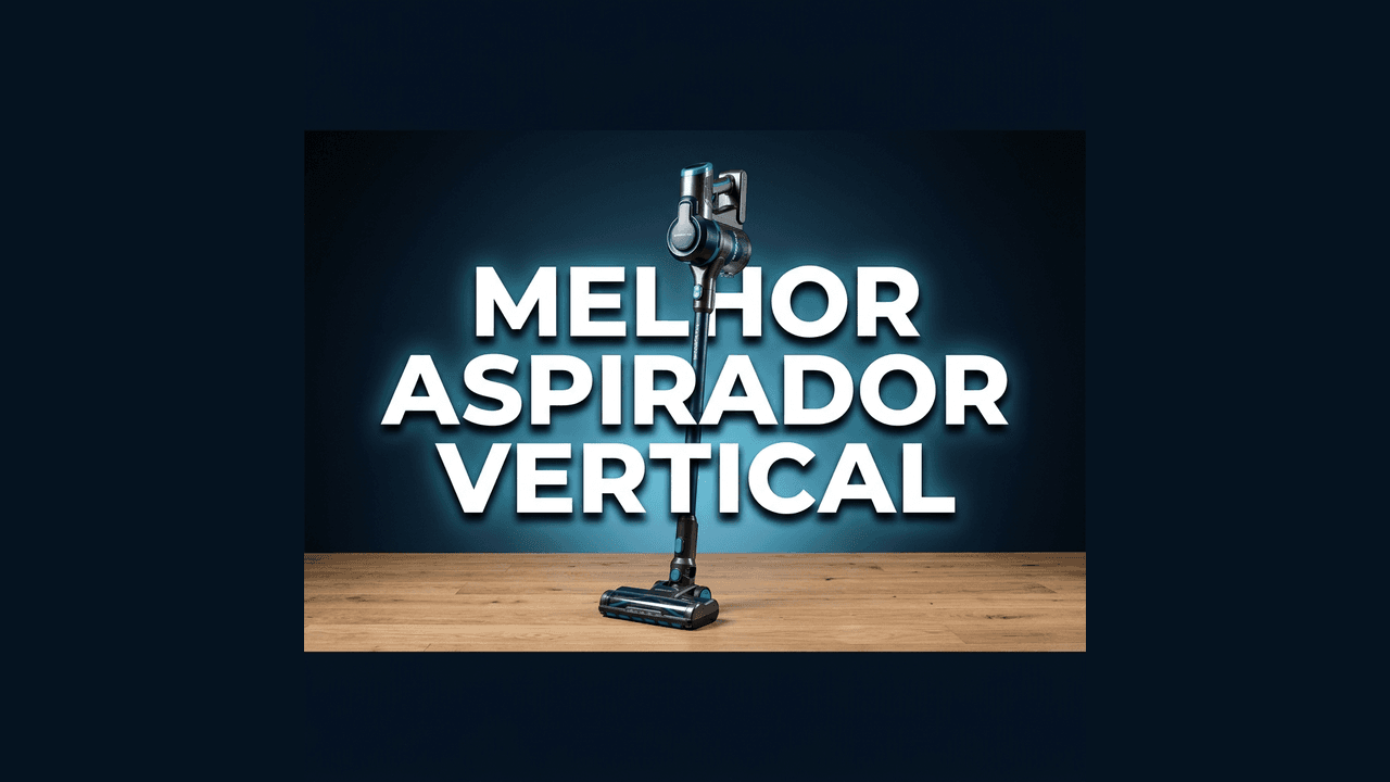 Melhores aspiradores verticais 2026 — Samsung Jet, Electrolux Ergorapido, WAP e Philco testados