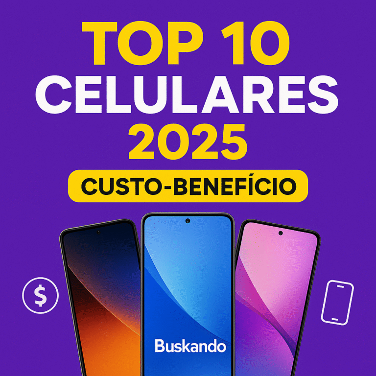 Top 10 celulares custo-benefício 2025 no Brasil — melhores smartphones baratos com bom desempenho, bateria e câmeras