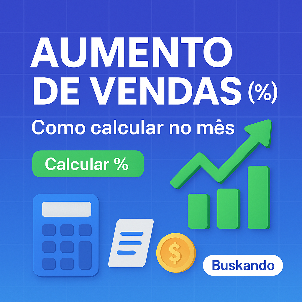 "Thumbnail com ‘Aumento de Vendas (%)’, seta verde e gráfico; calculadora para calcular porcentagem de aumento no mês — Buskando"