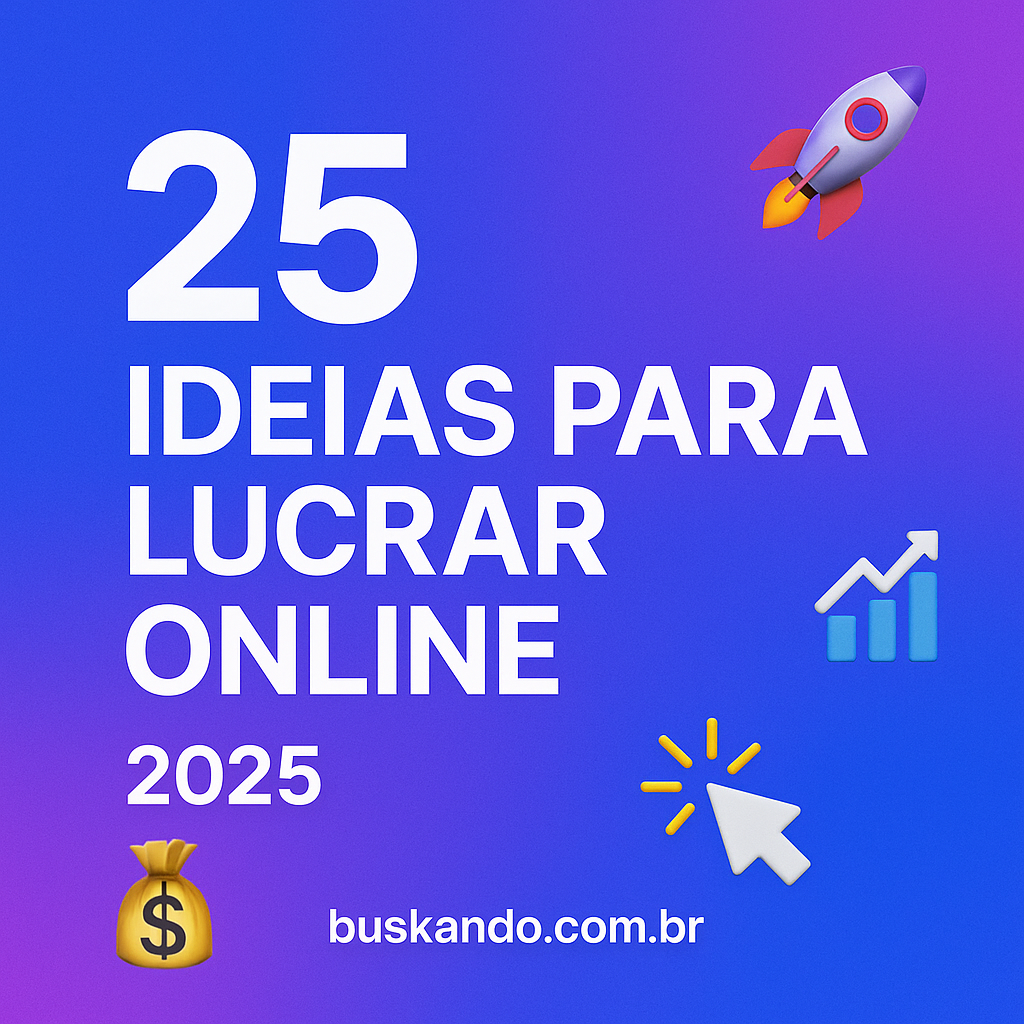 Thumbnail quadrada com “25 ideias para lucrar online 2025”, fundo degradê azul/roxo e ícones de foguete, dinheiro, gráfico e cursor — Buskando.