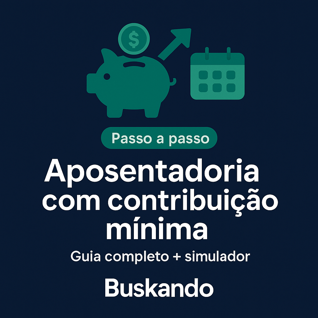 Thumbnail “Aposentadoria com contribuição mínima”: guia passo a passo com simulador do Buskando (porquinho, calendário e seta de crescimento)