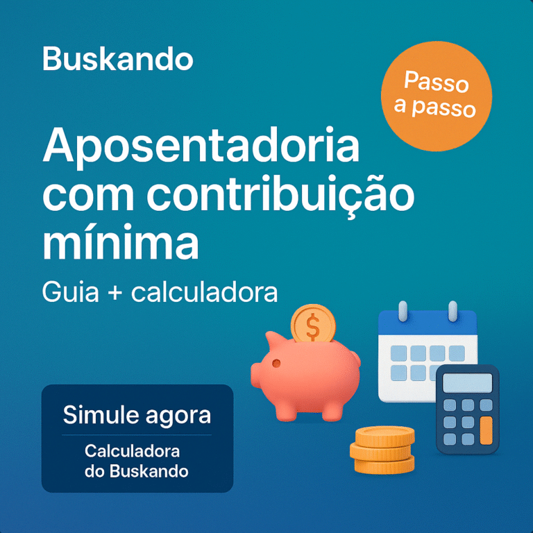 Aposentadoria com contribuição mínima: guia passo a passo com calculadora do Buskando (cofrinho, calendário e calculadora em fundo azul)