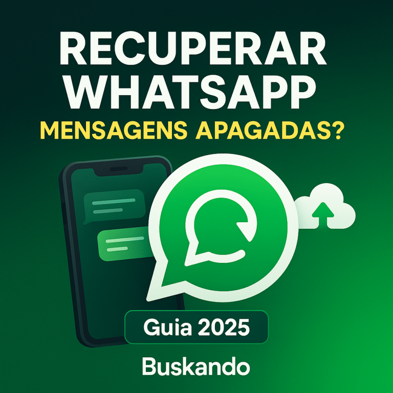 Thumb do artigo: recuperar conversas apagadas do WhatsApp (Guia 2025), com ícone do app, smartphone e nuvem — Buskando.